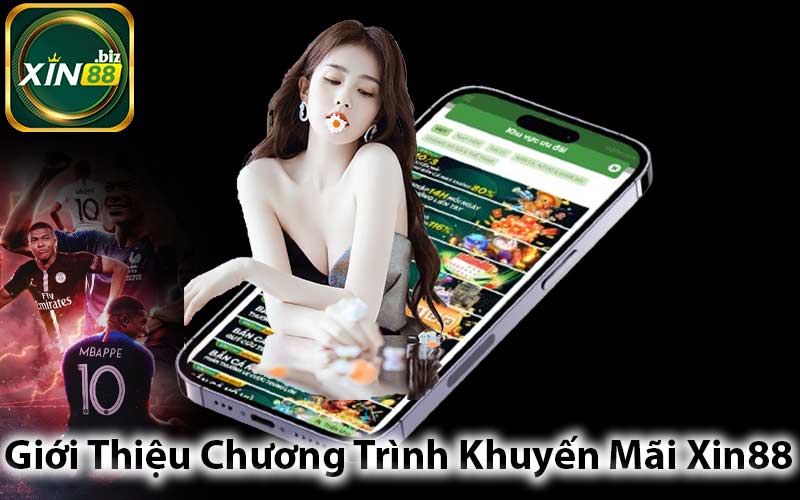 Giới Thiệu Chương Trình Khuyến Mãi Xin88