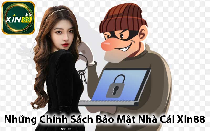 Những Chính Sách Bảo Mật Nhà Cái Xin88