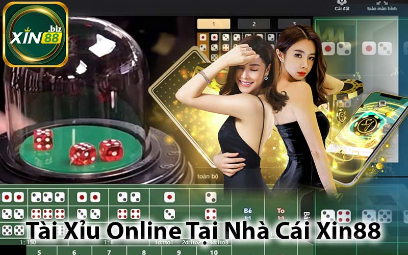 Tài Xỉu Online Tại Nhà Cái Xin88